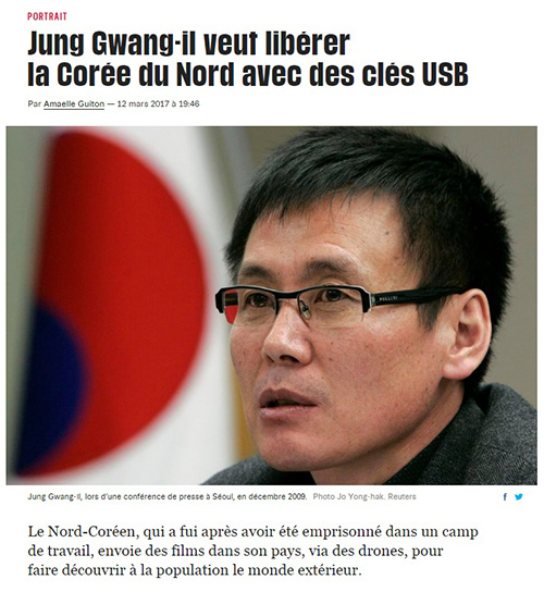 Liberation, a French daily, reports about the story of North Korean refugee Jung Gwang-il who sends Hollywood movies and Korean soap operas on USB sticks into North Korea via drones, on March 12.